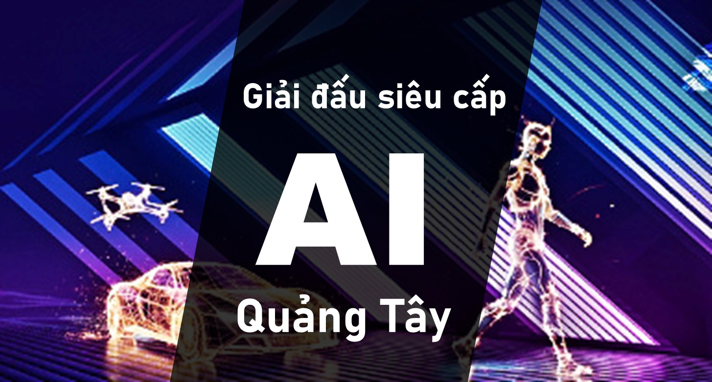 Tin tức mới nhất về Giải đấu siêu cấp AI Quảng Tây
